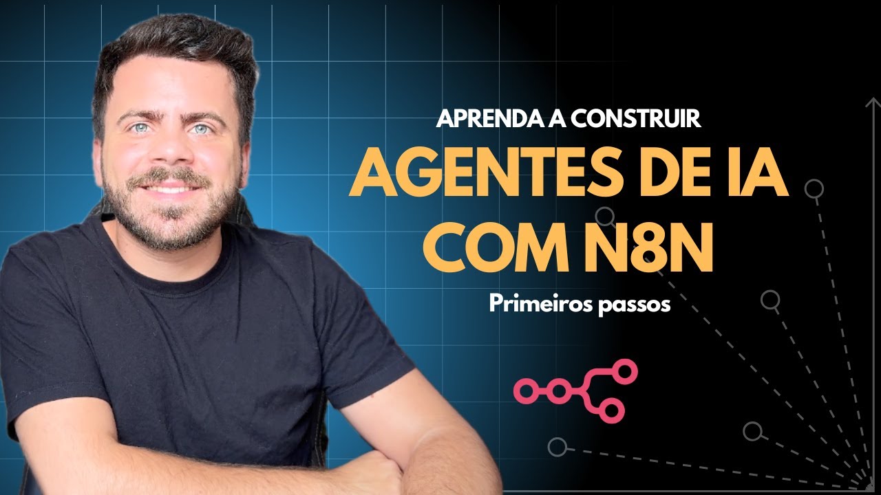 Construindo o seu PRIMEIRO AGENTE DE IA com N8N