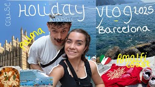 Cruising Holiday 2025; Barcelona, Napoli, Amalfi Coast, Mallorca  🌺🍋🌊