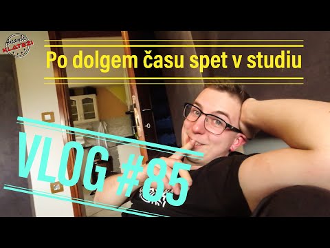VLOG #85 - KONČNO SPET V STUDIU