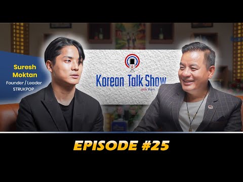 A Conversation with Suresh Moktan, Fonder & Leader of STRUKPOP | Episode 25