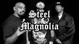 Cypress Hill   Steel Magnolia