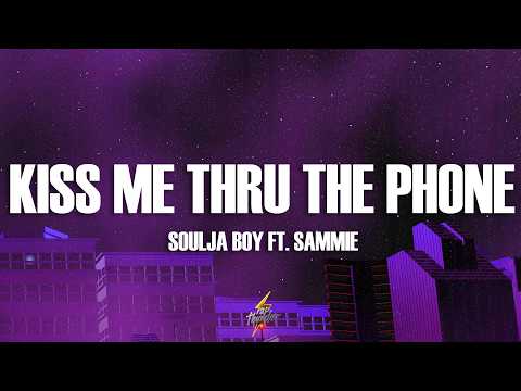 Soulja Boy - Kiss Me Thru The Phone (Lyrics) ft. Sammie