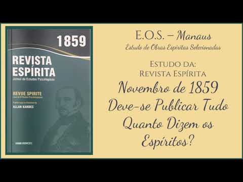 Revista Espírita 1859 - Estudo 091 - Deve-se Publicar Tudo Quanto Dizem os Espíritos?