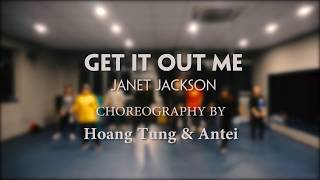 Janet Jackson - Get It Out Me | Choreography by Antei &amp; Hoang Tung