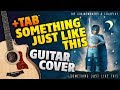 The Chainsmokers & Coldplay - Something Just Like This (Fingerstyle Guitar Cover With Tabs)