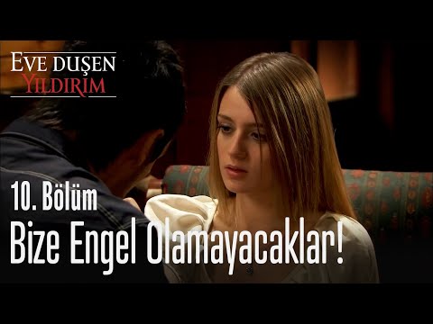 Bize engel olamayacaklar! - Eve Düşen Yıldırım 10. Bölüm