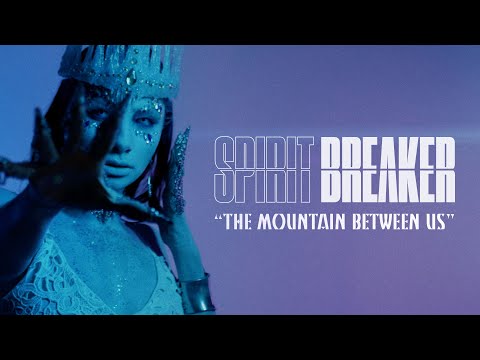 Spirit Breaker - The Mountain Between Us (Official Music Video)