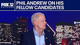 Phil Andrew on his fellow candidates | Chicago Report Debates