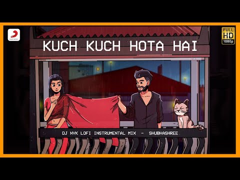 Kuch Kuch Hota Hai | Bollywood Lofi | DJ NYK | Shubhashree | Alka Yagnik | Jatin-Lalit | Lofi Mix |