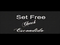 set free escondido video