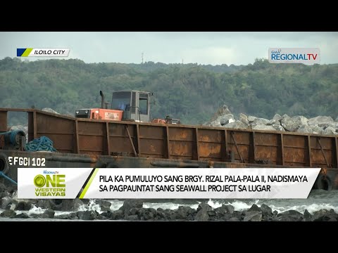 One Western Visayas: Pila ka pumuluyo, nadismaya sa pagpauntat sang seawall project sa Iloilo City