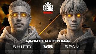 Champion's Arena 3 : Shifty vs Spam (Quart de Finale 4)