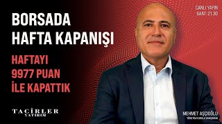 Borsada Hafta Kapanışı | Mehmet Aşçıoğlu | Tacirler Yatırım