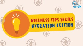 Wellness Tips Series | Hydration Edition With Arlak Biotech