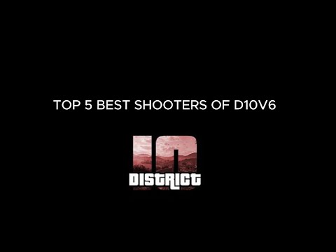 TOP 5 DER BESTEN SCHÜTZEN VON D10 V6 [DISTRICT 10]