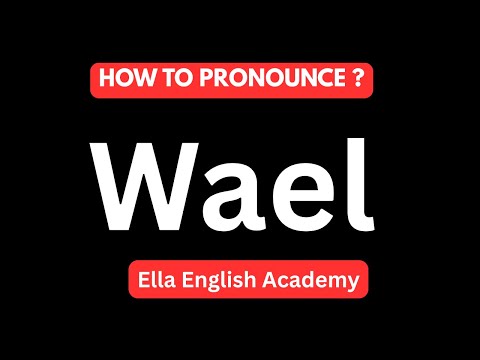 How to Pronounce ''Wael'' in English language? |How to say Wael?|