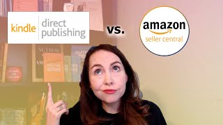 Should I sell my self-published books on Amazon.com with Amazon KDP or Seller Central?