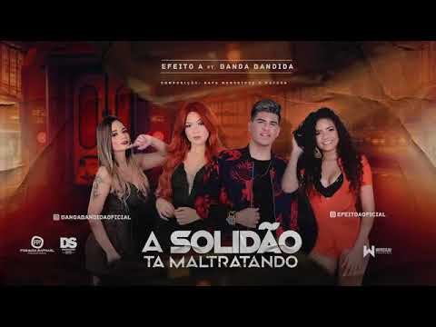 EFEIT A Feat  BANDA BANDIDA - A solidão tá Maltratando
