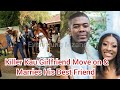 Killer Kau Girlfriend Move on & Marries His Best Friend