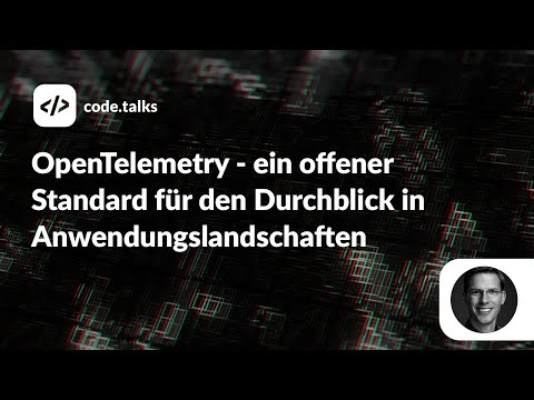 code.talks 2022 - OpenTelemetry - an open standard for gaining insight into application landscapes