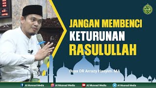 Download lagu Jangan Membenci Keturunan Rasulullah - Buya DR Arrazy Hasyim. MA mp3 Download lagu Jangan Membenci Keturunan Rasulullah - Buya DR Arrazy Hasyim. MA mp3