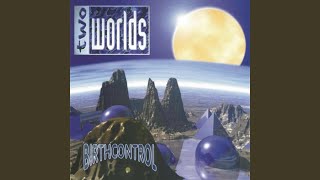 Music video thumbnail preview for Two Worlds by Birth Control