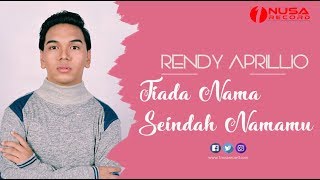 Download lagu Rendy Aprillio - Tiada Nama Seindah Namamu | mp3 Download lagu Rendy Aprillio - Tiada Nama Seindah Namamu | mp3