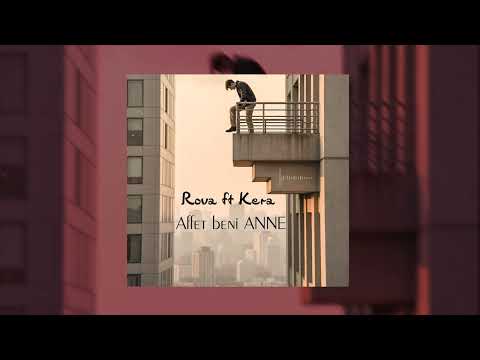 Rova ft Kera Affet beni ANNE