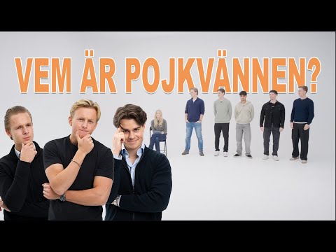 VEM ÄR POJKVÄNNEN?