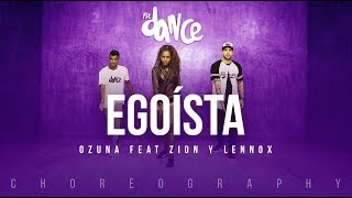 Egoísta - Ozuna ft. Zion y Lennox | FitDance Life (Coreografía) Dance Video