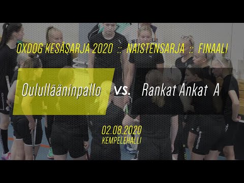Oulullääninpallo vs. Rankat Ankat A [Naistensarja - Finaali] Oxdog Kesäsarja 2020