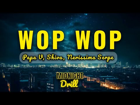 Papa V, Nerissima Serpe, Night Skinny, Fritu - Wop Wop ft. Shiva (Testo/Lyrics)