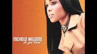 Michelle Williams- Do You Know