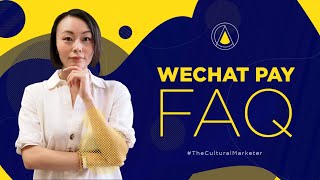 FAQs on WeChat Pay for International Users ANSWERED!