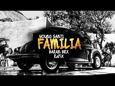 YOUNG SANTI x BARAN BRX x RaFiX - FAMILIA prod. (Nesyu BeatsTV)