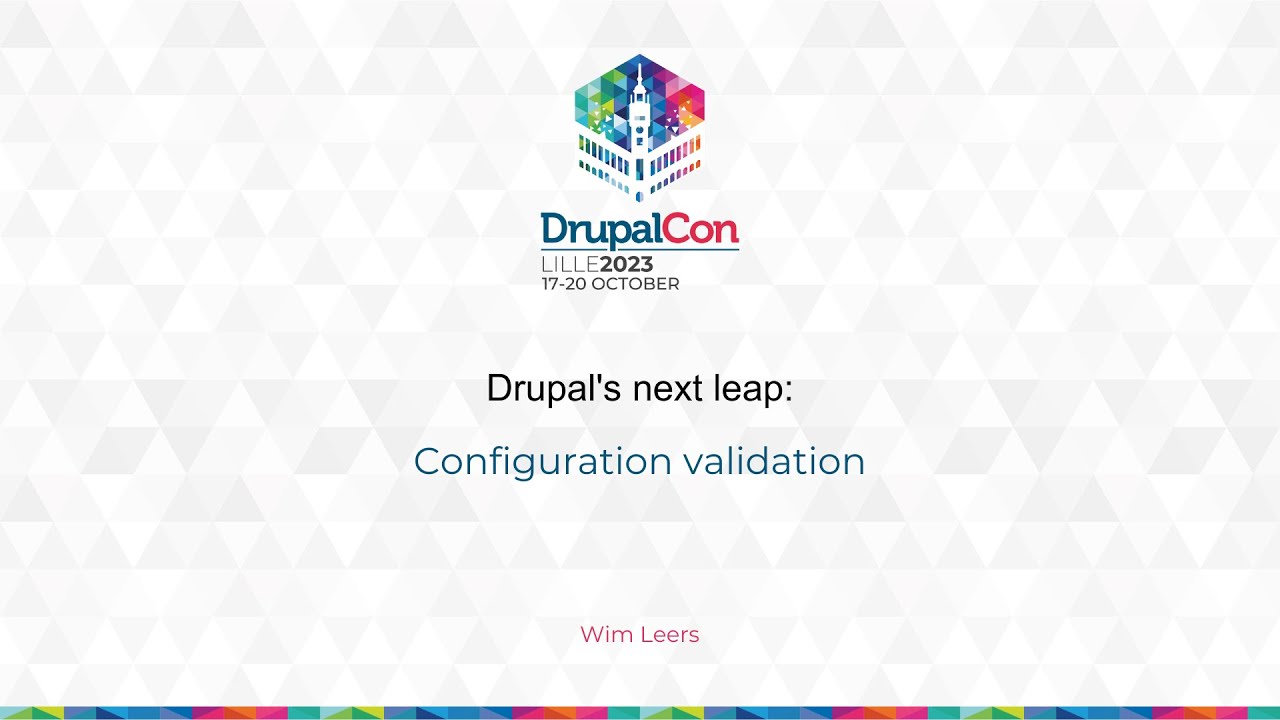 MAKERS & BUILDERS - Drupal's next leap: configuration validation