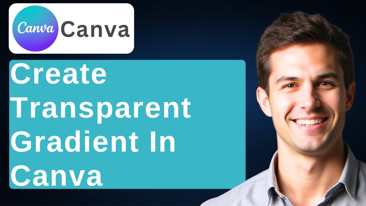 How To Create Transparent Gradient In Canva [2026 Guide]