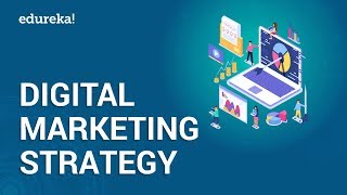 How to Create a Digital Marketing Strategy? | Digital Marketing Tutorial for Beginners | Edureka