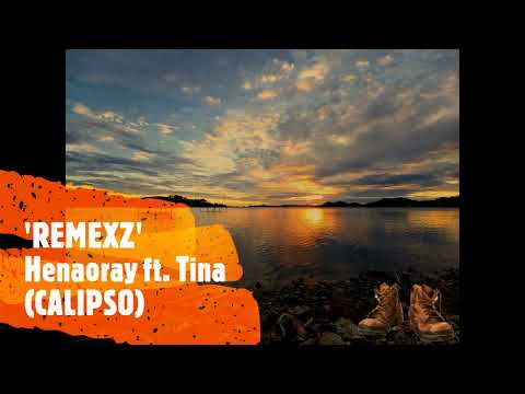 REMEX - Henaoray (Calipso) ft. Tina