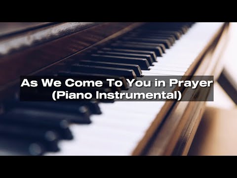 As We Come to You in Prayer (hymn) | Kezia Eve Imperio