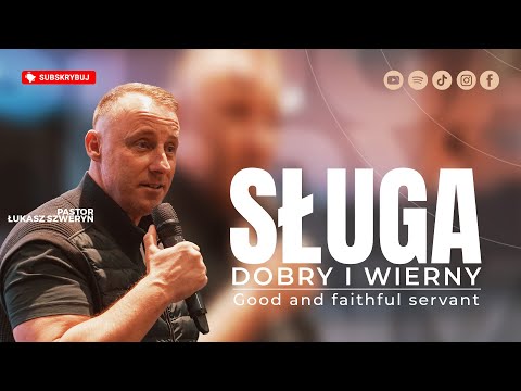 Sługa dobry i wierny▫️Good and faithfull servant | Pastor Łukasz Szweryn