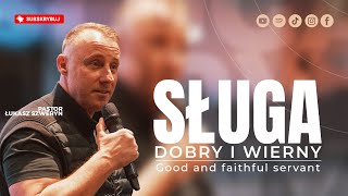 Sługa dobry i wierny▫️Good and faithfull servant | Pastor Łukasz Szweryn