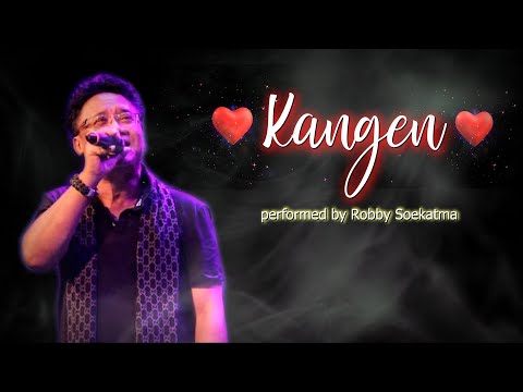 Robby Soekatma -❤️Kangen❤️(with Lyrics)