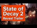 State of Decay 2 Reveal Trailer - Xbox E3 2016
