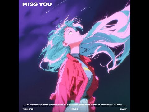 Miss You - TRVNSPORTER, Narvent, SKVLENT