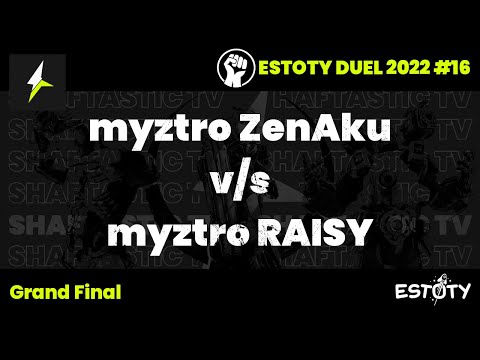 Estoty duel 2022.16 - Grand Final - myztro ZenAku v/s myztro RAISY