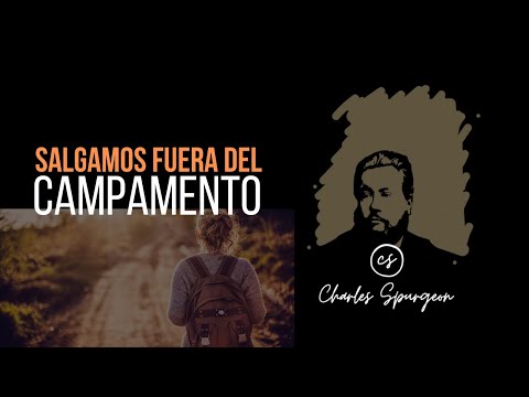 Salgamos fuera del campamento (Hebreos 13:13) Devocional de hoy Charles Spurgeon