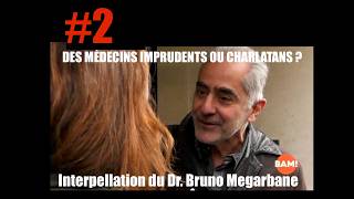 DES MÉDECINS IMPRUDENTS OU CHARLATANS ? #2