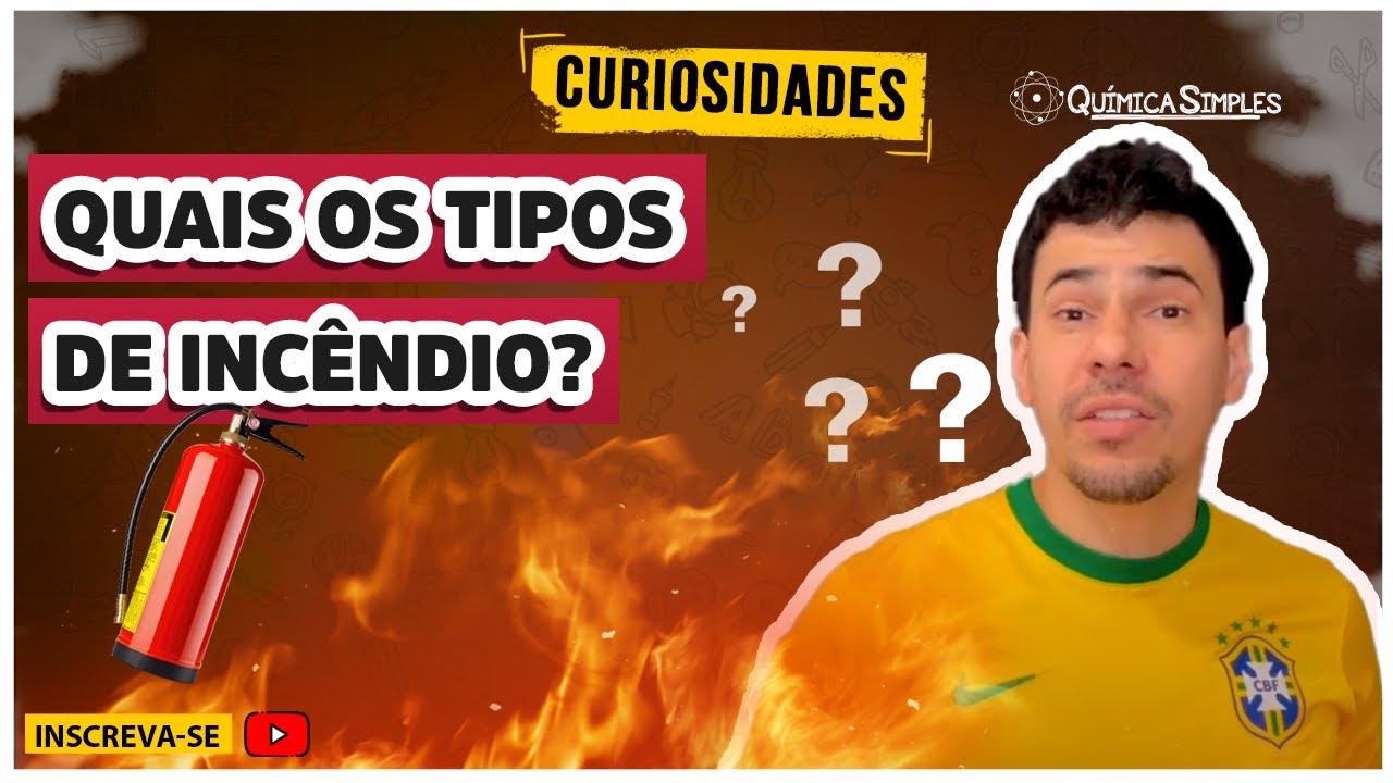 Química Simples #38 - [Curiosidades] - Quais os tipos de incêndio?