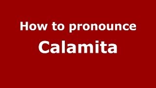How to pronounce Calamita